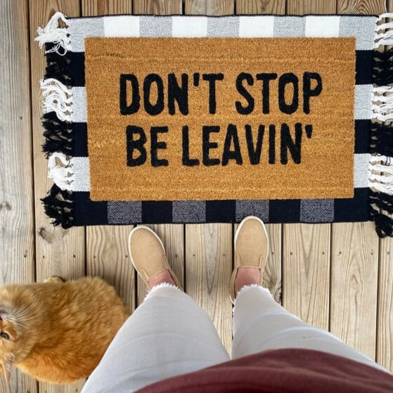 Don't Stop Be Leavin' Doormat