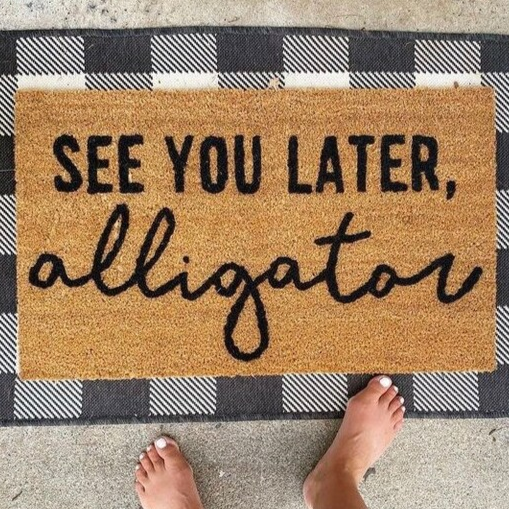 See You Later Alligator Doormat