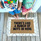 There’s like a bunch of boys in here doormat