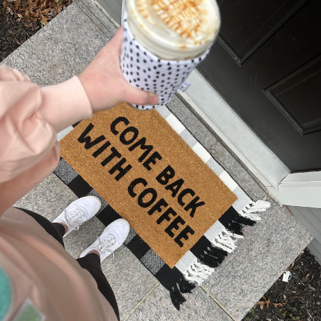 Come Back With Coffee Doormat