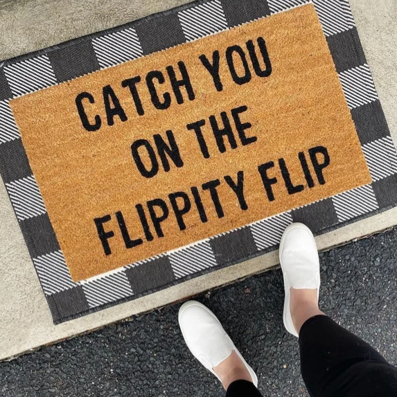 Catch You On the Flippity Flip Doormat