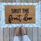 Shut The Front Door Doormat