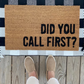 Did You Call First Doormat