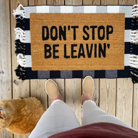 Don't Stop Be Leavin' Doormat