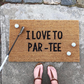 I Love to Par-Tee Doormat