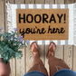 Horray You're Here Doormat