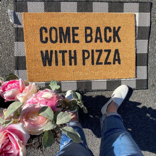 Come Back With Pizza Doormat