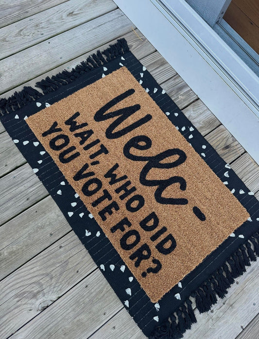 Welcome, wait who did you vote for doormat