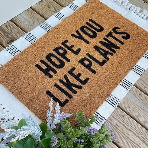 Hope You Like Plants Doormat