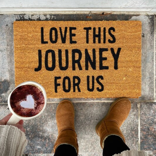 Love This Journey For Us Doormat